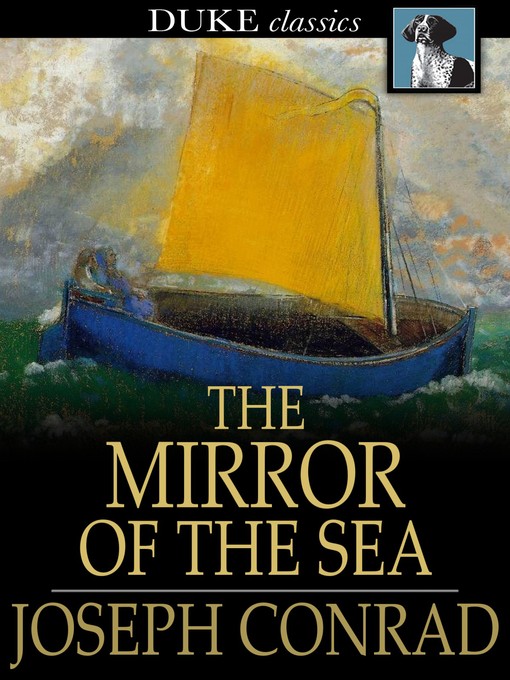Titeldetails für The Mirror of the Sea nach Joseph Conrad - Verfügbar